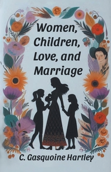 Paperback Women, Children, Love, and Marriage Book