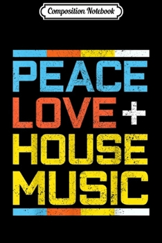 Composition Notebook: House Music Love Music Gift For Mom Dad Kids Journal/Notebook Blank Lined Ruled 6x9 100 Pages