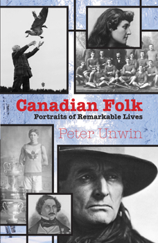 Paperback Canadian Folk: Portraits of Remarkable Lives Book