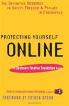 Paperback Protecting Yourself Online: An Electronic Frontier Foundation Guide Book