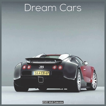 Paperback Dream Cars 2021 Wall Calendar: Official Luxury Cars 2021 Calendar Book