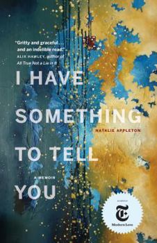 Paperback I Have Something to Tell You: A Memoir Book