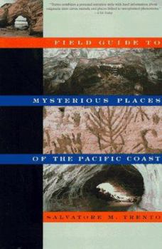 Paperback Field Guide to Mysterious Places of the Pacific Coast Book