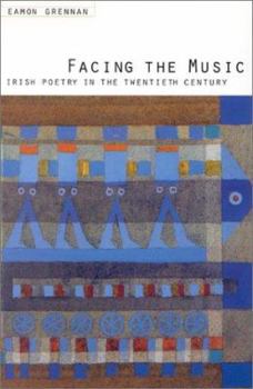 Hardcover Facing the Music: Irish Poetry in the Twentieth Century. Book