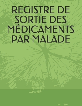 Paperback Registre de Sortie Des M?dicaments Par Malade [French] Book