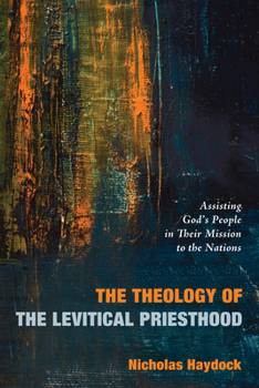 Paperback The Theology of the Levitical Priesthood: Assisting God's People in Their Mission to the Nations Book