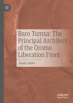 Hardcover Baro Tumsa: The Principal Architect of the Oromo Liberation Front Book