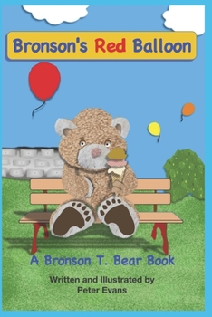 Paperback Bronson's Red Balloon: A Bronson T. Bear Book