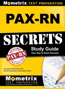 Hardcover PAX-RN Secrets Study Guide: Nursing Test Review for the NLN Pre-Admission Examination (PAX) Book