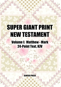 Paperback Super Giant Print New Testament, Volume I, Matthew-Mark, 24-Point Text, KJV [Large Print] Book