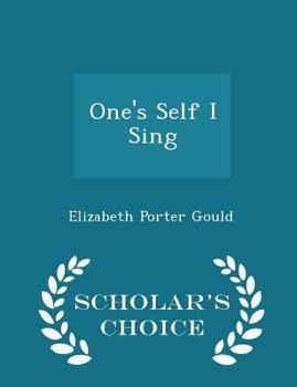 Paperback One's Self I Sing - Scholar's Choice Edition Book