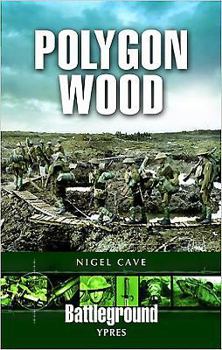 POLYGON WOOD: YPRES (Battleground Europe. Ypres) - Book  of the Battleground Books: World War I