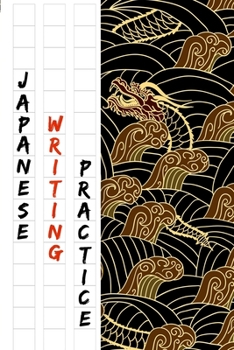 Paperback Japanese Writing Practice Book: Gold Dragon Cover With Genkouyoushi Paper to Practise Writing Japanese Kanji Characters and Cornell Notes - 6x9 - 120 Book