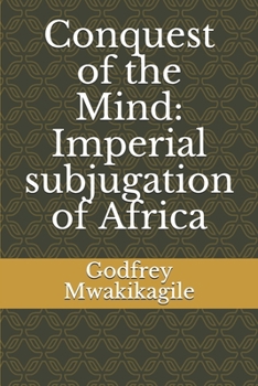 Paperback Conquest of the Mind: Imperial subjugation of Africa Book