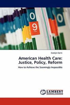 Paperback American Health Care: Justice, Policy, Reform Book