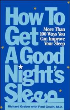 Paperback How to Get a Good Night's Sleep: More Than 100 Ways You Can Improve Your Sleep Book