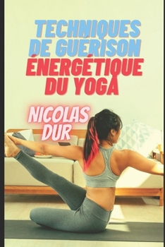 Paperback Techniques de gu?rison ?nerg?tique du yoga [French] Book