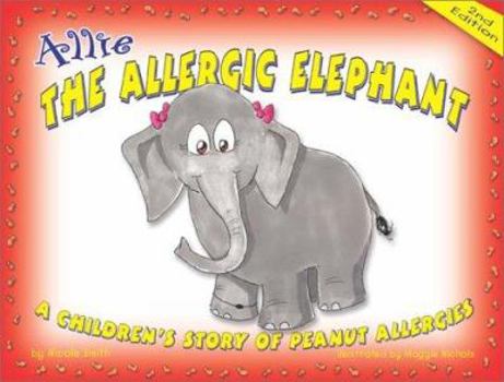 Paperback Allie the Allergic Elephant: A Children's Story of Peanut Allergies Book