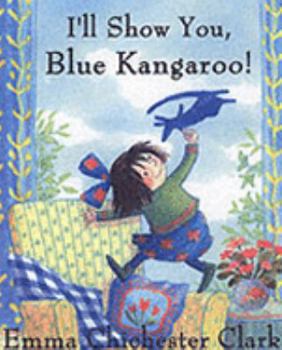 I'll Show You, Blue Kangaroo! - Book #5 of the Blue Kangaroo