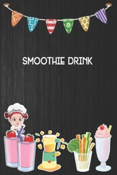 Paperback smoothie drink: Blank Ruled Professional Smoothie Recipe Organizer Journal Notebook to Write-In and Organize All Your Unique Recipes a Book