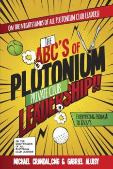 Hardcover The ABC's of Plutonium Private Club Leadership Book