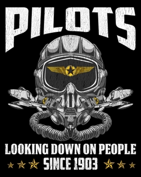 Paperback Pilots Looking Down On People Since 1903: Funny Pilots, Looking Down On People Since 1903 Pun 2020-2021 Weekly Planner & Gratitude Journal (110 Pages, Book