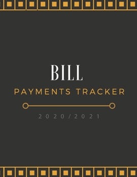 Bill Payments Tracker: A 2020 Monthly Bill Payments Checklist Organizer Planner Money Debt Tracker Budgeting Financial Planning Budget Journal, Size 8.5 x 11 Inch
