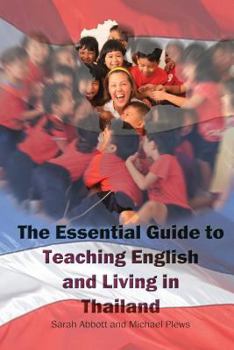 Paperback The Essential Guide to Teaching English and Living in Thailand Book