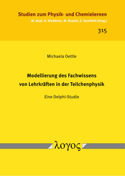 Paperback Modellierung Des Fachwissens Von Lehrkraften in Der Teilchenphysik: Eine Delphi-Studie [German] Book