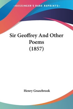 Paperback Sir Geoffrey And Other Poems (1857) Book
