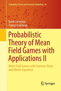 Paperback Probabilistic Theory of Mean Field Games with Applications II: Mean Field Games with Common Noise and Master Equations Book