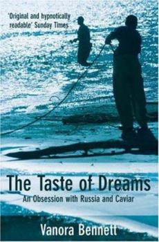 Paperback The Taste of Dreams: An Obsession with Russia and Caviar Book