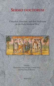 Hardcover SERMO 09 Sermo doctorum, Diesenberger: Compilers, Preachers, and Their Audiences in the Early Medieval West [French] Book