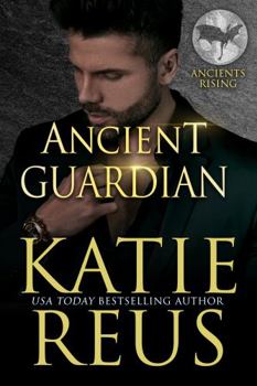 Ancient Guardian - Book #9 of the Ancients Rising