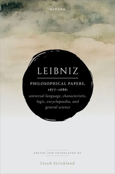 Hardcover Leibniz: Philosophical Papers, 1677-1686: Universal Language, Characteristic, Logic, Encyclopaedia, and General Science Book