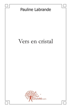 Paperback Vers en cristal [French] Book