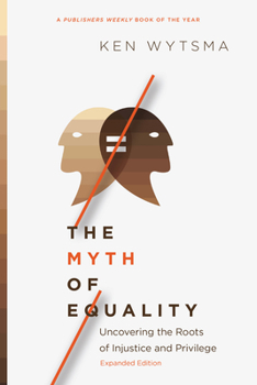 The Myth of Equality: Uncovering the Roots of Injustice and Privilege Book Cover