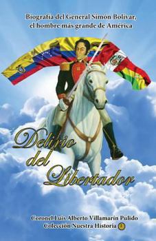 Delirio del Libertador (Biografia de Simon Bolivar)
