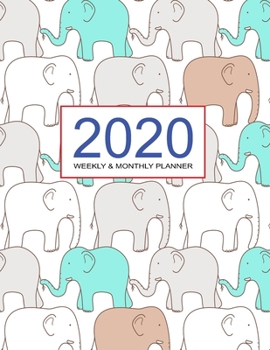 Paperback 2020 Planner Weekly & Monthly 8.5x11 Inch: Cute Elephant One Year Weekly and Monthly Planner + Calendar Views Book