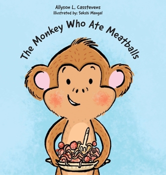 Hardcover The Monkey Who Ate Meatballs Book