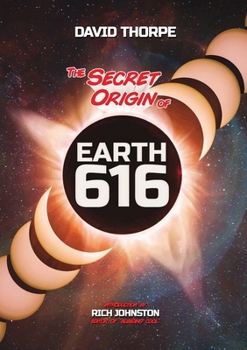 Paperback The Secret Origin of Earth 616: Alternate Universes and Why To Make Them Book
