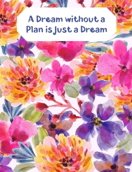 Paperback A Dream without a Plan is just a Dream: 1 Year Weekly and Monthly No Date / Undated Planner With To Do List And Habit Tracker, 2020 2021, size 8.5 X 1 Book