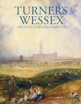 Paperback Turner's Wessex: Architecture and Ambition Book