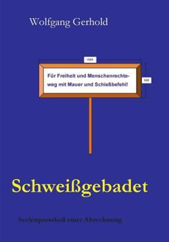 Paperback Schweißgebadet: Seelenprotokoll einer Abrechnung [German] Book