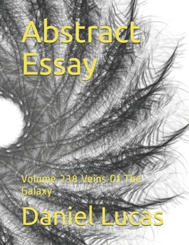 Abstract Essay: Volume 238 Veins Of The Galaxy