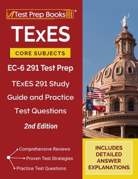 Paperback TExES Core Subjects EC-6 291 Test Prep: TExES 291 Study Guide and Practice Test Questions [2nd Edition] Book