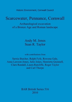 Paperback Scarcewater, Pennance, Cornwall: Archaeological excavation of a Bronze Age and Roman landscape Book