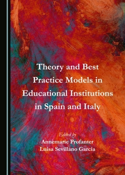 Hardcover Theory and Best Practice Models in Educational Institutions in Spain and Italy Book