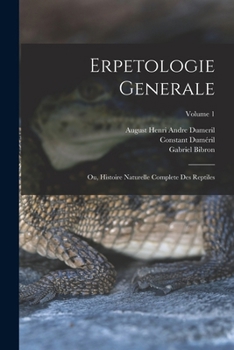 Paperback Erpetologie Generale: Ou, Histoire Naturelle Complete Des Reptiles; Volume 1 [French] Book