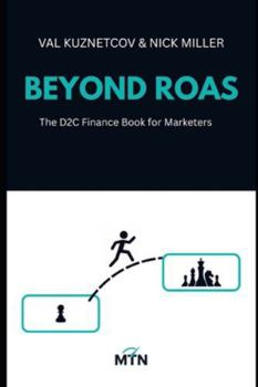 Paperback Beyond ROAS: The Finance Book for Marketers Book